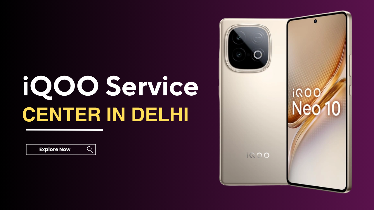 iQOO Service Centre in Delhi